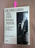 Die drei Leben des Otto Eugen Mayer. Zum 100. Geburtstag des Archäologen, Publizisten und Töpferdoktors