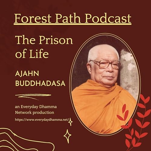 The Prison of Life | Ajahn Buddhadasa