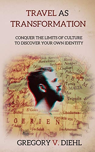 Travel As Transformation: Conquer The Limits Of Culture To Discover Your Own Identity #TOP2