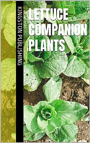 Lettuce Companion Plants (Companion Planting) (English Edition)