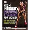 High-Intensity Interval Training for Women: Burn More Fat in Less Time with HIIT Workouts You Can Do Anywhere