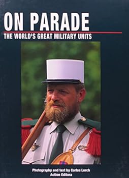Hardcover On Parade: The World's Great Military Units Book