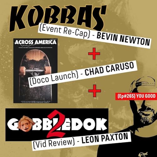 Page de couverture de YOU GOOD: Bevin Newton, Chad Caruso, and Leon Paxton - Event Recap, Documentary Launch, Gobbledok 2, and R U OK? (#265)