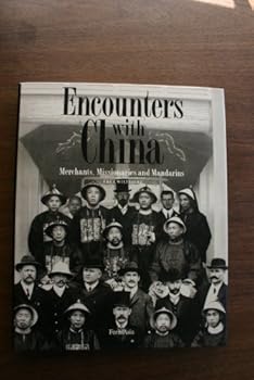 Hardcover Encounters With China: Merchants, Missionaries & Mandarins Book