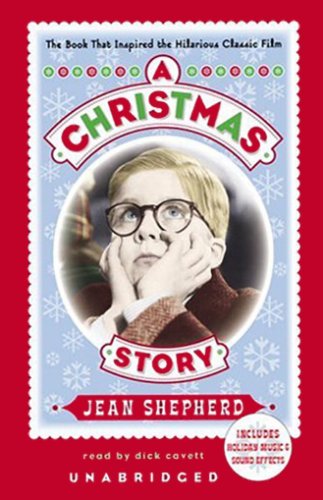 A Christmas Story: The Book That Inspired the Hilarious Classic Film