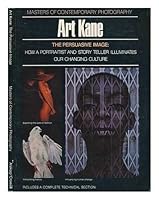 The persuasive image, Art Kane 0690007841 Book Cover