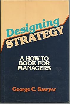 Hardcover Designing Strategy: A How-To Book for Managers Book