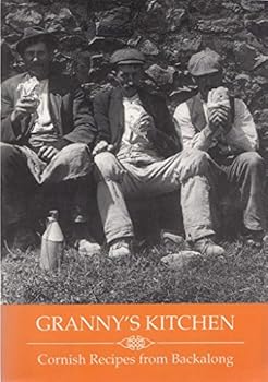 GRANNY"S KITCHEN: Cornish Recipes from Backalong