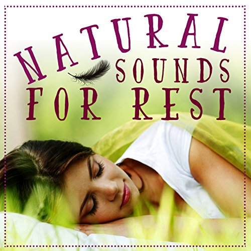 Play Natural Sounds for Rest by Ambient Nature Sounds, Best Nature