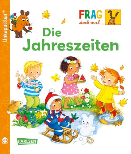 Unkaputtbar: Frag doch mal die Maus: Die Jahreszeiten: Ein Sachbuch für...