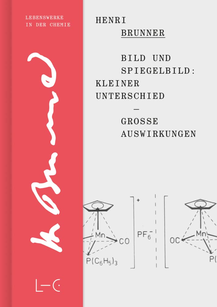 Bild und Spiegelbild: Kleiner Unterschied – große Auswirkungen (Lives in Chemistry – Lebenswerke in der Chemie: ISSN 2747-8696)