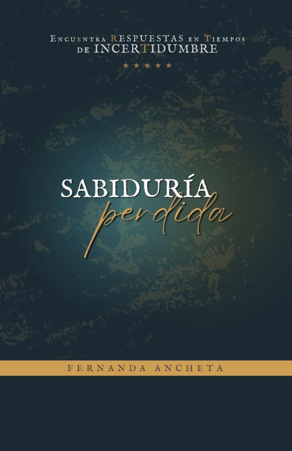 Sabiduría Perdida: Encuentra respuestas en tiempos de incertidumbre