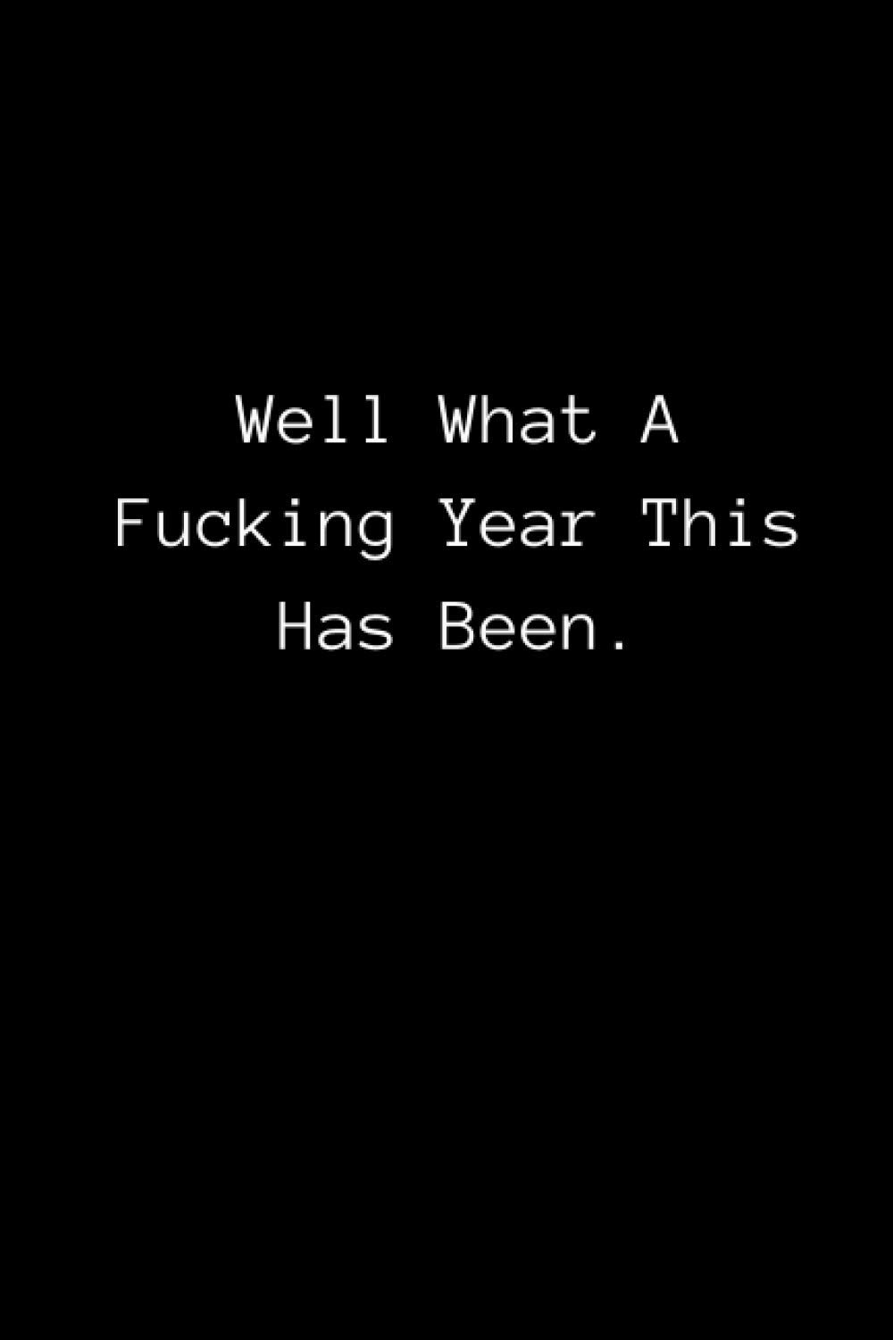 Well what a fucking year this has been.: Funny Lock Down Isolation Gift Ideas For Coworkers Colleagues Birthday Anniversary Promotion New Job Engagement Present - Better Than a Card!