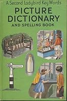 A Second Ladybird Key Words Picture Dictionary and Spelling Book B0000CN0RZ Book Cover