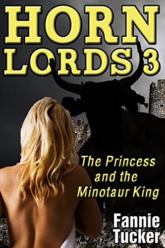 Horn Lords 3: The Princess and the Minotaur King: Monster Pregnancy Huge Size Erotica Horn Lords 3: The Princess and the Minotaur King: Monster Pregnancy Huge Size Erotica