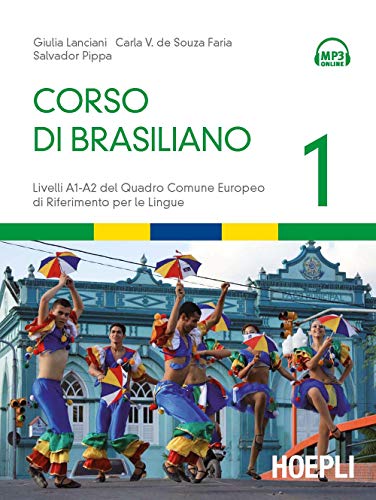 Corso di brasiliano. Livelli A1-A2 del quadro comune europeo di riferimento per le lingue (Vol. 1
