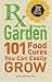 RX from the Garden: 101 Food Cures You Can Easily Grow