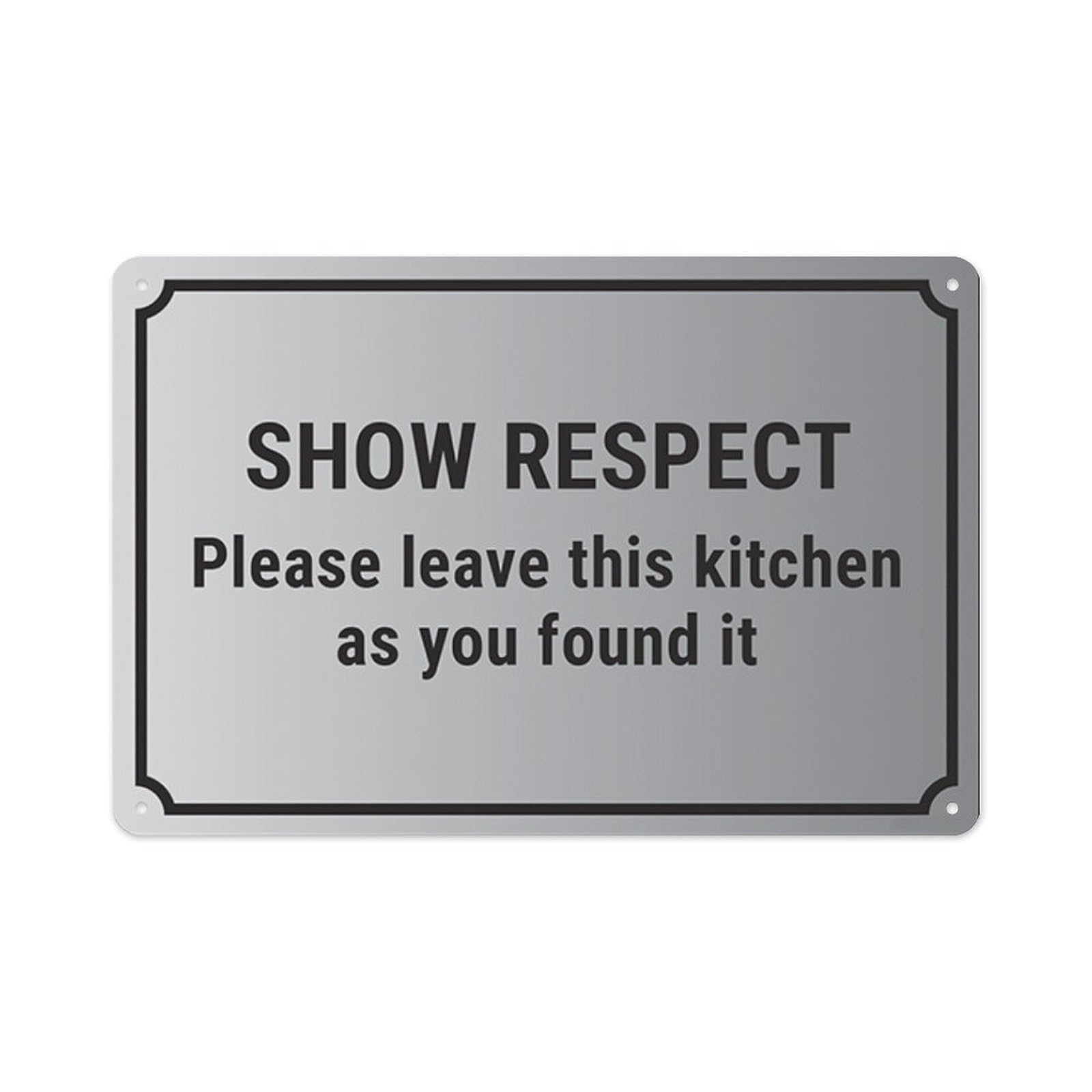 peiyeety Show Respect, Please Leave This Kitchen As You Found It Aluminum Tin Warning Signs For Home Outdoor Garden 8X12 Inches