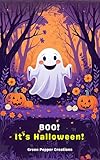 BOO! It's Halloween!: A Sweet and Funny Halloween Book for Toddlers and Kids