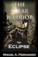 El Guerrero Solar - El Eclipse 1506103626 Book Cover