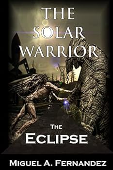 El Guerrero Solar - El Eclipse - Book #2 of the Solar Warrior