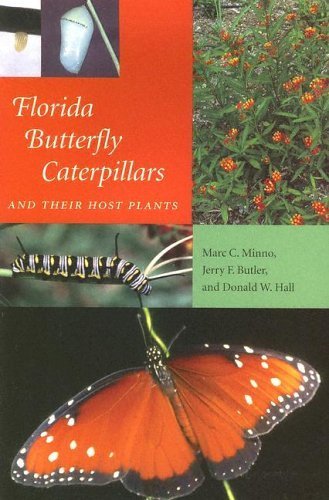 Florida Butterfly Caterpillars and Their Host Plants by Marc C. Minno (2005-04-29)
