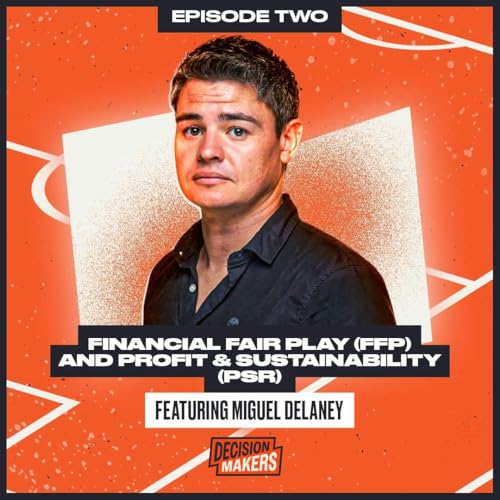 Page de couverture de Miguel Delaney: Financial Fair Play and Profit and Sustainability Rules Explained