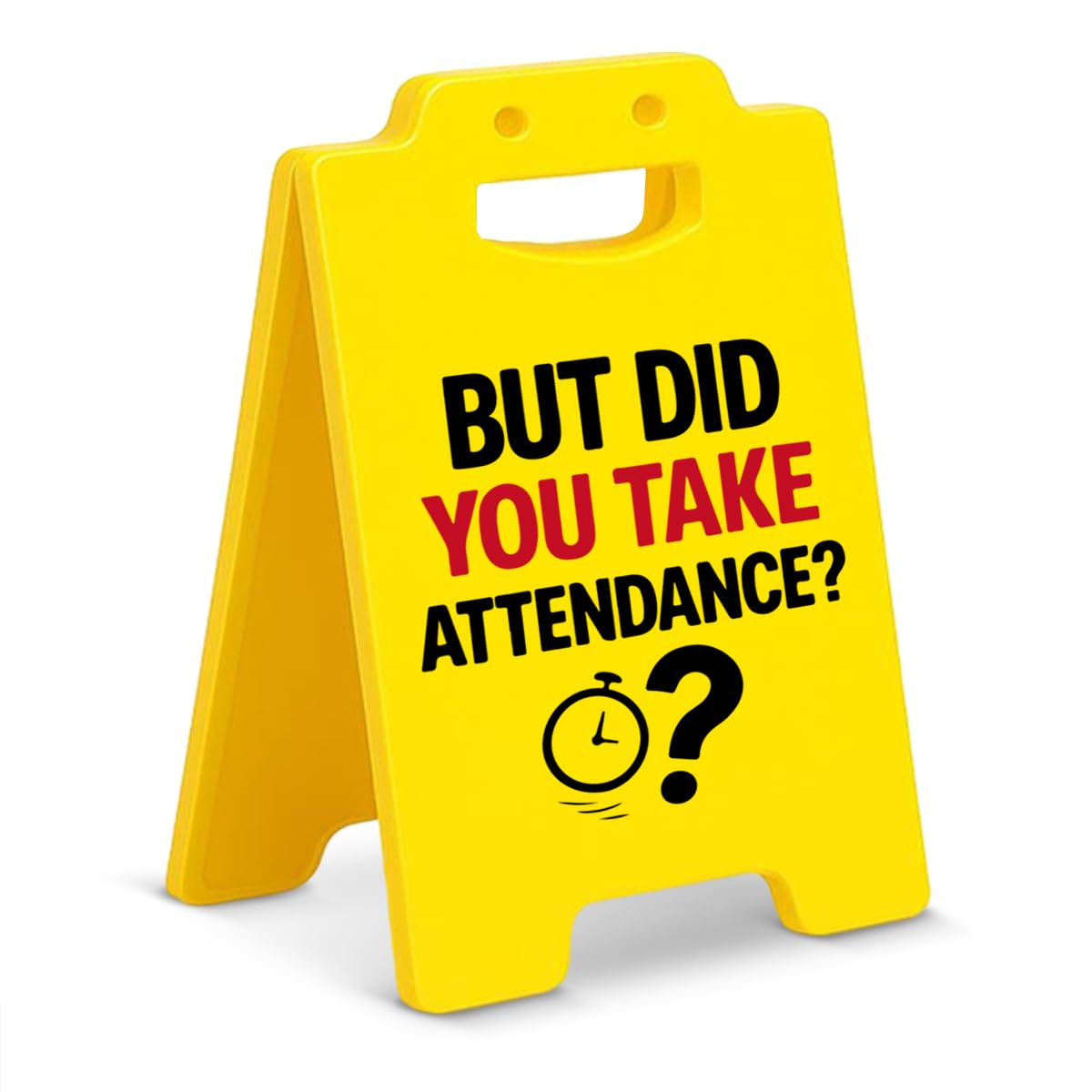 Divertente cartello decorativo da scrivania per insegnanti, ufficio, umoristico con scritta "But Did You Take Attendance", regalo per insegnanti, colleghi, segretari scolastici