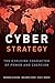 Cyber Strategy: The Evolving Character of Power and Coercion
