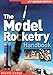 The Model Rocketry Handbook: 21st Century Edition