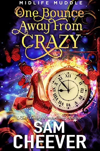 One Bounce Away from Crazy: A Rollicking Paranormal Women's Fiction Adventure (Midlife Muddle Book 1)