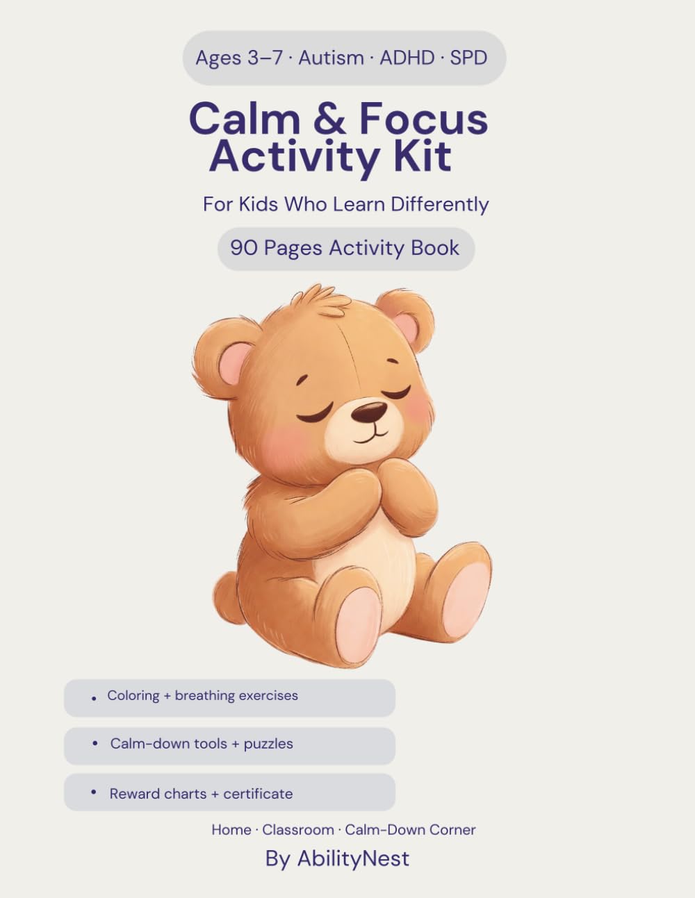 Calm And Focus Activity Kit for Kids: 90 Calming Activities for Children with Autism, ADHD and Sensory Processing Needs — Breathing Exercises, Mazes, Colouring and Emotion Tools for Ages 3–7