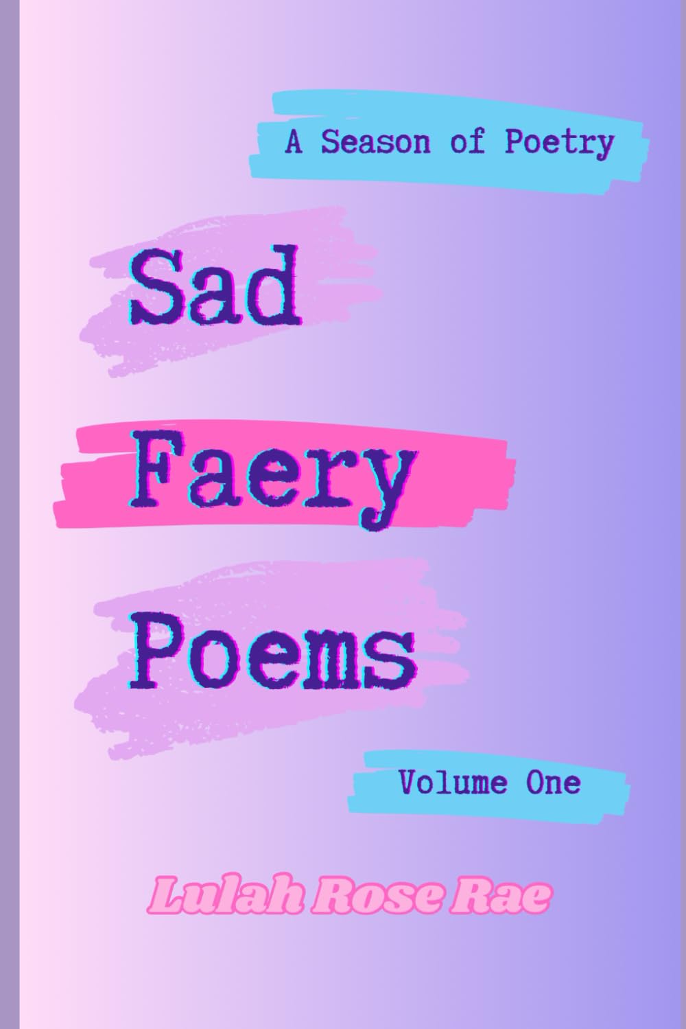 Sad Faery Poems: A Season of Poetry