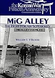 MIG Alley: The Fight for Air Superiority (The U.S. Air Force in Korea)