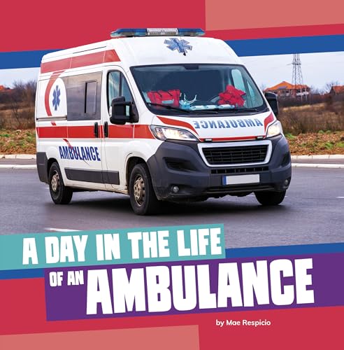 A Day in the Life of an Ambulance (Day in the Life of a Community Service Vehicle)