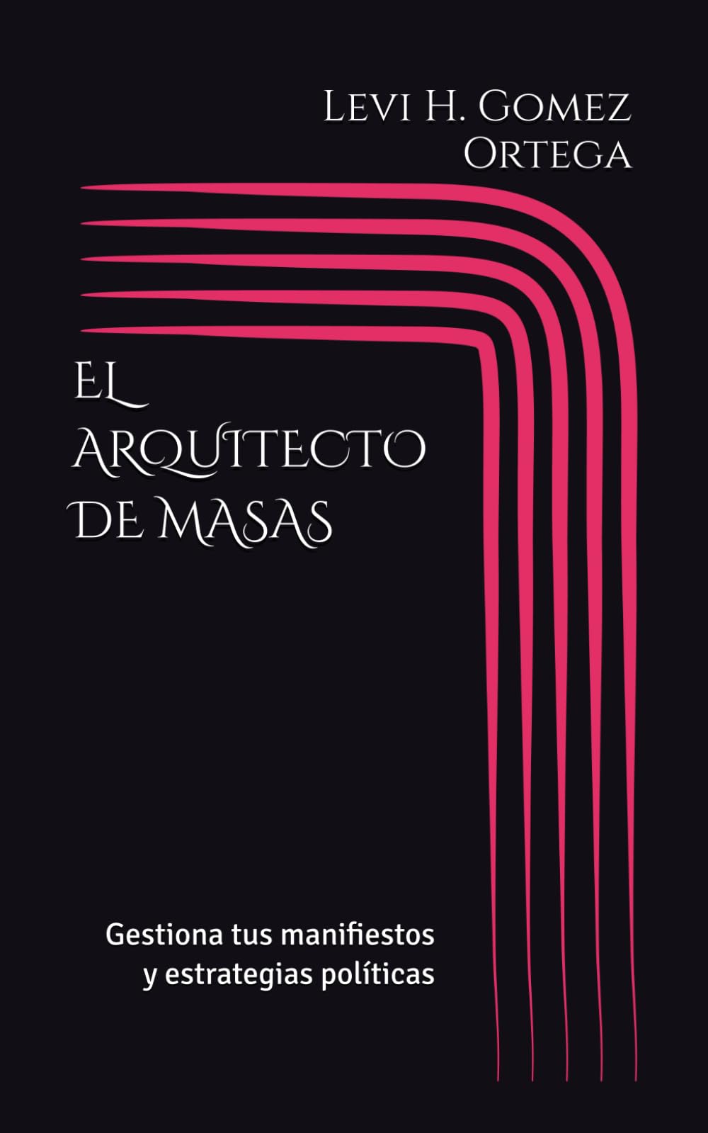 EL ARQUITECTO DE MASAS: Gestiona tus manifiestos y estrategias políticas