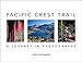 Pacific Crest Trail: A Journey in Photographs