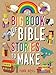 The Big Book of Bible Stories to Make (Super Crafts)
