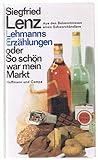  Lehmanns Erzählungen oder So schön war mein Markt. Aus den Bekenntnissen eines Schwarzhändlers