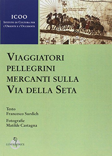 Viaggiatori pellegrini mercanti sulla Via della set