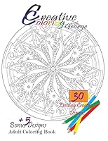 Creative Coloring with George: Adult Coloring Book 1542945593 Book Cover