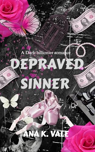 Depraved Sinner: A dark billionaire romance (English Edition)