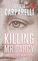 Killing Mr. Darcy B0BMZ7FJKJ Book Cover