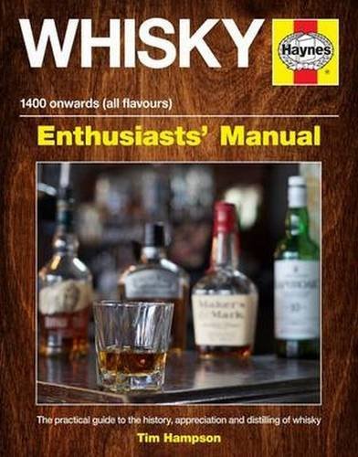 Télécharger Whisky Enthusiasts' Manual - 3,000 BC onwards (all flavours): The practical guide to the history, ap Gratuit