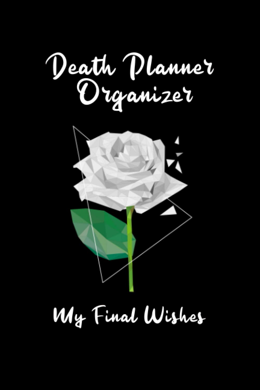 Death Planner Organizer: My Final Wishes - Peace Of Mind Planner Book - After Death Planner - 6x9 100 Pages