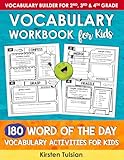 Vocabulary Workbook for Kids: 180 Word of the Day Vocabulary Builder Activities for 2nd, 3rd & 4th Grade (Vocabulary Builder Workbooks)