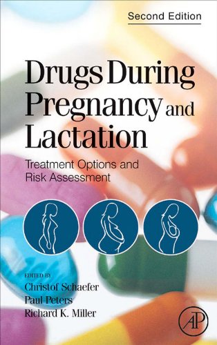 Drugs During Pregnancy and Lactation: Treatment Options and Risk Assessment (Schaefer, Drugs During Pregnancy and Lactation)