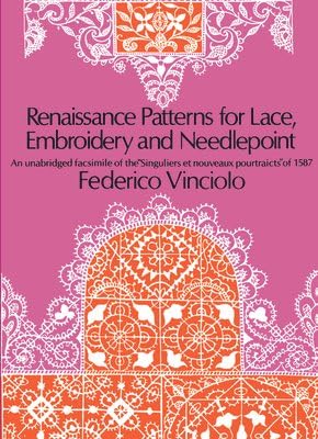 Renaissance Patterns for Lace Embroidery and Needlepoint[RENAISSANCE PATTERNS FOR LACE][Paperback]      Paperback – August 31, 1971