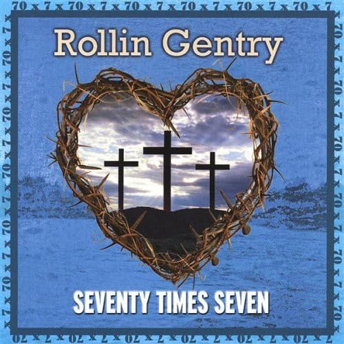 Rollin Gentry - Seventy Times Seven - Amazon.com Music