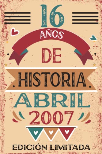 16 Años De Historia Abril 2007: Libro de visitas, cuaderno, 110 páginas de felicitaciones, idea de regalo, regalo Para la esposa, novia, mujer, La madre